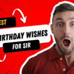 50+ Amazing Birthday Wishes for Sir