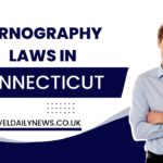 Pornography Laws in Connecticut: Your Personal Guide 2023