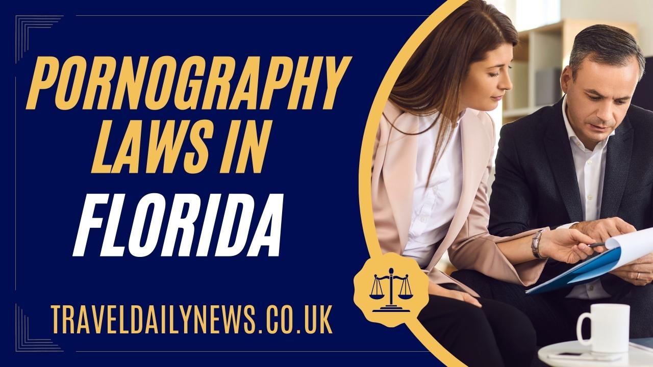 Pornography Laws in Florida: A Complete Guide