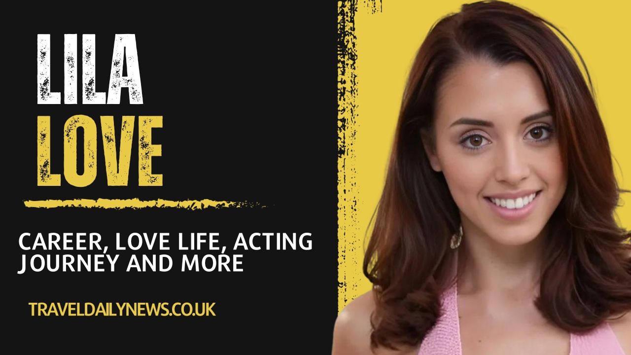 Lila Love: Career, Love Life, Acting Journey and More